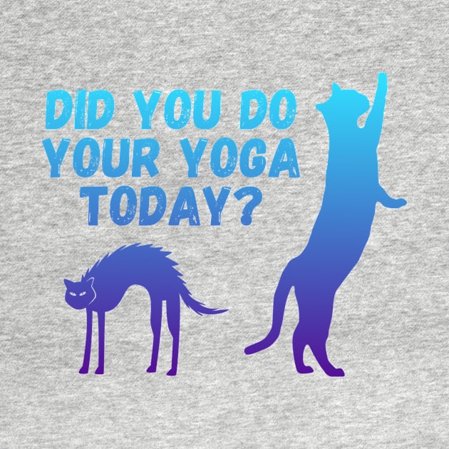 Did you do your yoga today? | Cat stretching design by Enchantedbox